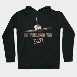 In Thrust We Trust avgeek Funny Astronaut Lover RC Pilot Flying Spaceship Plane Hoodie